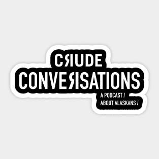 Crude Conversations Sticker